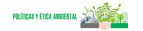 Políticas y ética ambiental